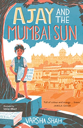 Ajay and the Mumbai Sun: winner of the Times/Chicken House Children's Fiction Competition 2020