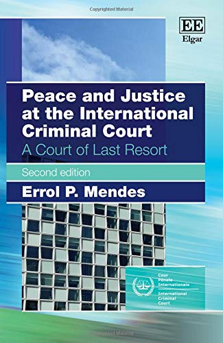Peace and Justice at the International Criminal Court: A Court of Last Resort