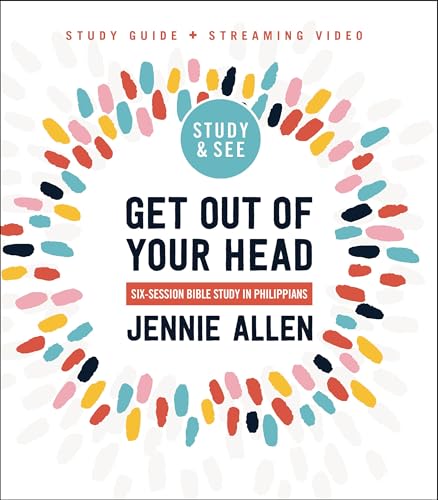 Get Out of Your Head Bible Study Guide plus Streaming Video : Six-Session Bible Study in Philippians