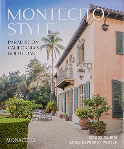 Montecito Style : Paradise on California's Gold Coast