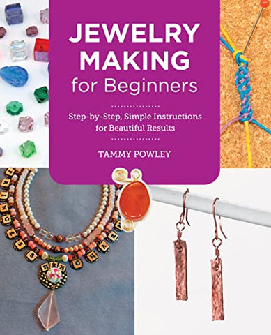 Jewelry Making for Beginners: Step-by-Step, Simple Instructions for Beautiful Results (New Shoe Press)