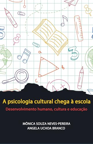 Cultural Psychology in Schools : Human Development, Culture and Education