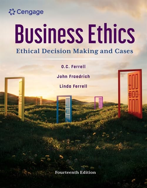 Business Ethics : Ethical Decision Making and Cases
