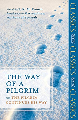 The Way of a Pilgrim: And the Pilgrim Continues his Way (SPCK Classics)