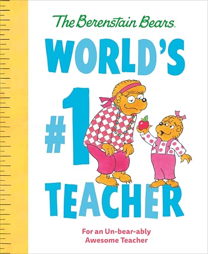 World's #1 Teacher : For an Un-bear-ably Awesome Teacher (Berenstain Bears)