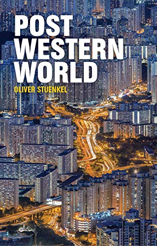 Post-western World - How Emerging Powers Are      Remaking Global Order