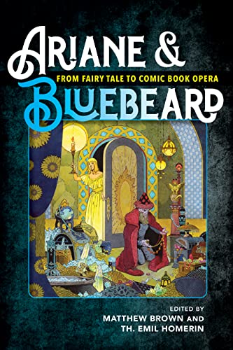 Ariane &amp; Bluebeard: From Fairy Tale to Comic Book Opera