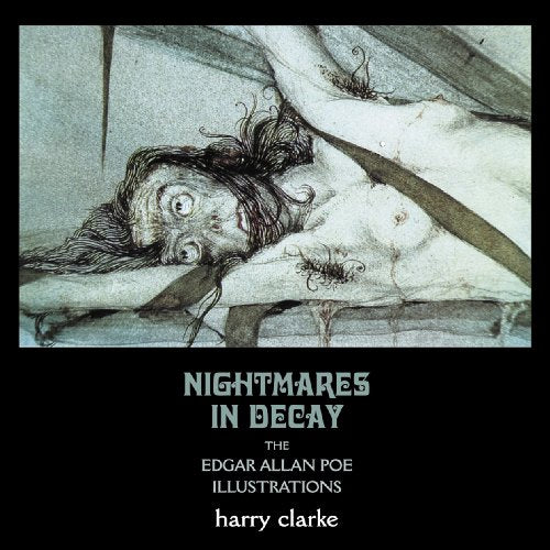 Nightmares In Decay: The Edgar Allan Poe Illustrations