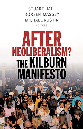 After Neoliberalism? : The Kilburn Manifesto