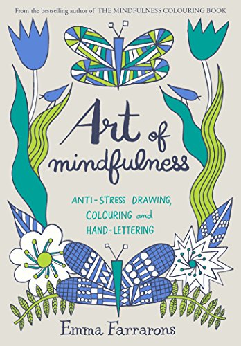 Art of Mindfulness: Anti-stress Drawing, Colouring and Hand Lettering (Colouring Books)