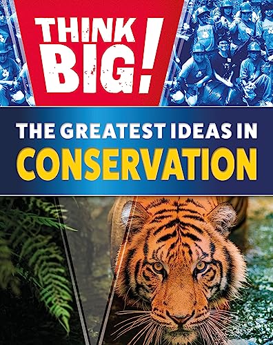 Think Big!: The Greatest Ideas in Wildlife Conservation