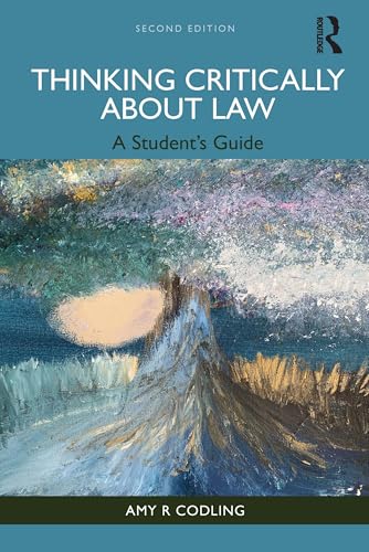 Thinking Critically About Law : A Student's Guide