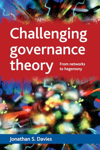 Challenging governance theory : From networks to hegemony