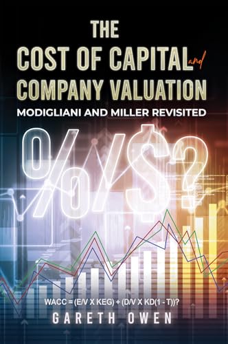The Cost of Capital and Company Valuation : Modigliani and Miller Revisited