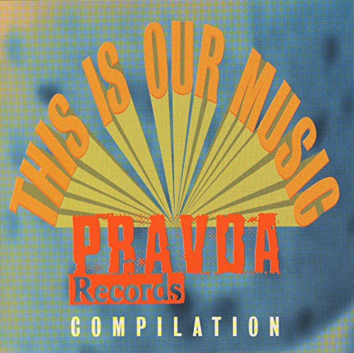 Various Artists - This Is Our Music: A Pravda Compilation, Volume 2 [CD]