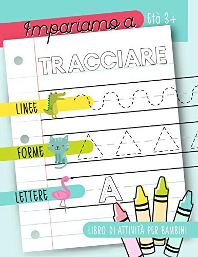 Impariamo a tracciare Linee forme lettere numeri