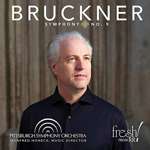 Pittsburgh Symphony - Bruckner: Symphony No. 9 [Pittsburgh Symphony Orceshra ; Manfred Honeck] [Reference Records: FR-733] [CD]