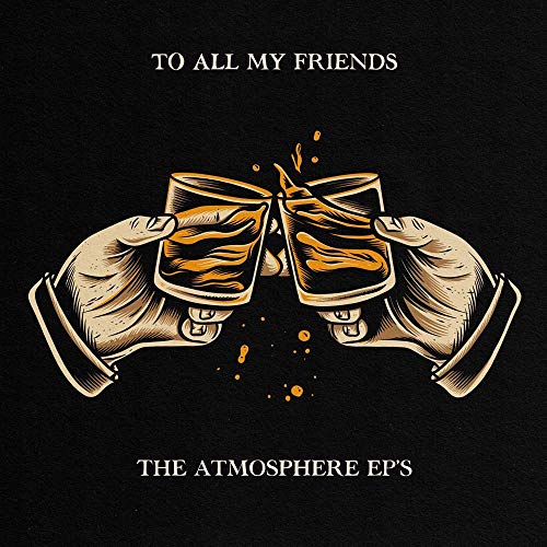 Atmosphere - To All My Friends, Blood Makes The Blade Holy: The Atmosphere EP's [VINYL]