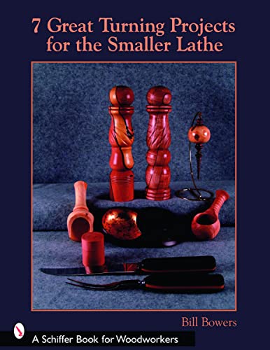 7 Great Turning Projects for the Smaller Lathe