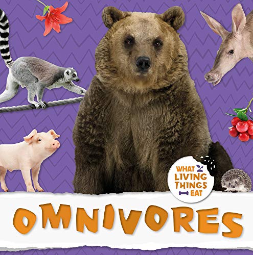 Omnivores (What Living Things Eat)