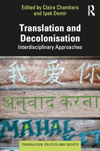 Translation and Decolonisation : Interdisciplinary Approaches