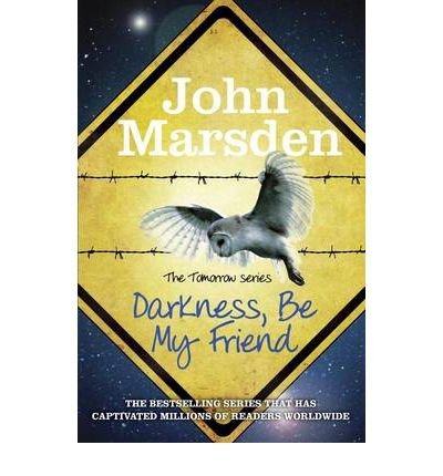 The Tomorrow Series: Darkness Be My Friend: Book 4