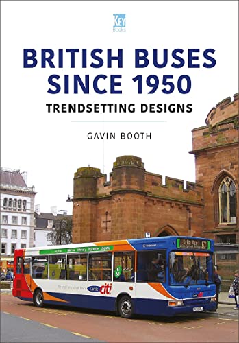 British Buses Since 1950: Trendsetting Designs (Britain's Buses Series)