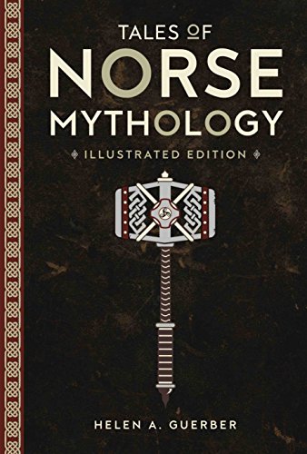 Tales of Norse Mythology (Illustrated Classic Editions)
