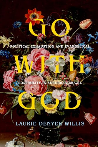 Go with God : Political Exhaustion and Evangelical Possibility in Suburban Brazil : 12
