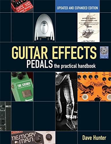 Guitar Effects Pedals: The Practical Handbook Updated and Expanded Edition