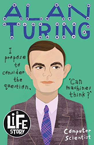 Alan Turing: A Life Story