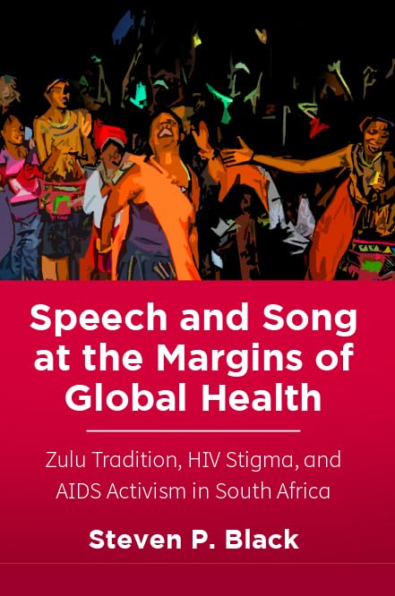 Speech and Song at the Margins of Global Health: Zulu Tradition