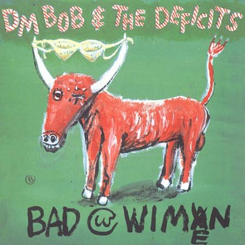 Dm Bob & The Deficits! - Bad With Wimen [CD]