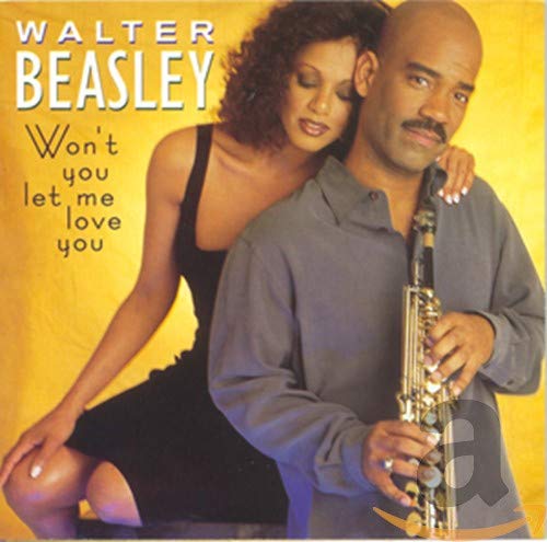 Walter Beasley - Won't You Let Me Love You? [CD]