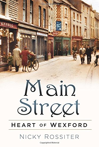 Main Street : Heart of Wexford