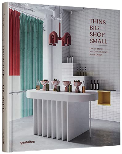 Think Big – Shop Small: Unique Stores and Contemporary Retail Design