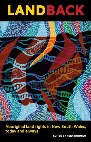 Land Back : Aboriginal Land Rights in New South Wales, Today and Always
