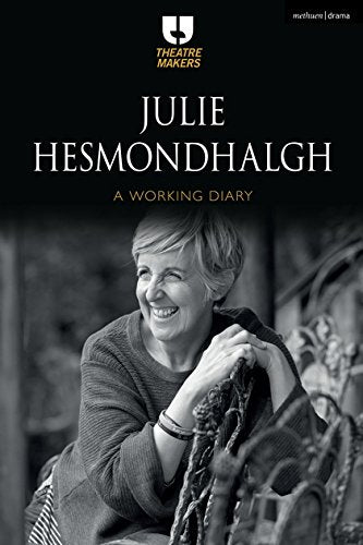 Julie Hesmondhalgh: A Working Diary (Theatre Makers)