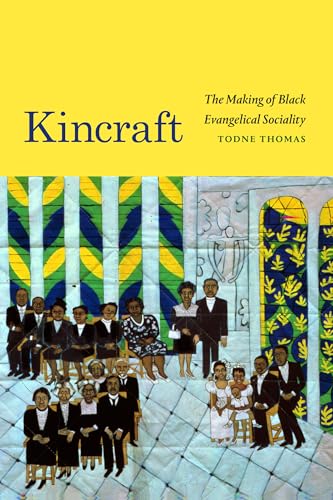 Kincraft: The Making of Black Evangelical Sociality