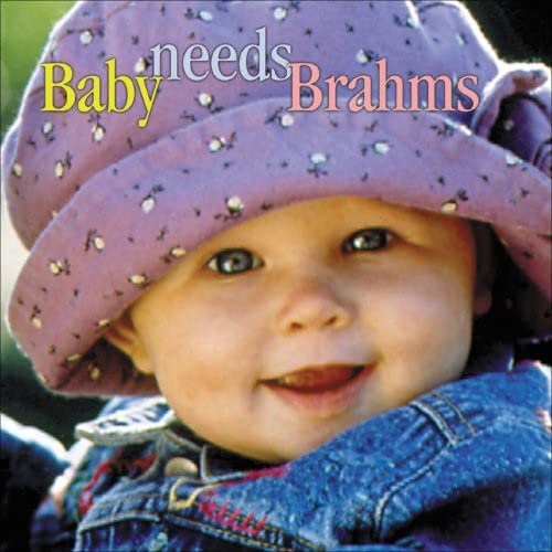 Johannes Brahms - Baby Needs Brahms [CD]