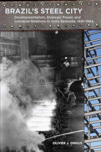 Brazils Steel City: Developmentalism