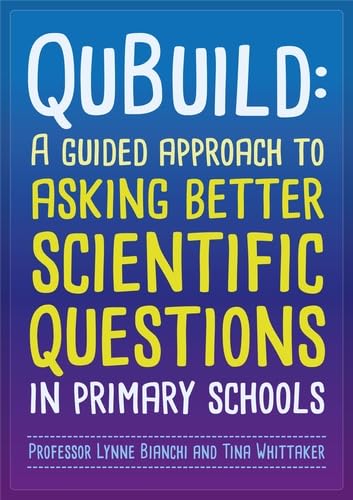 Qubuild: A Guided Approach to Asking Better Scientific Questions in Primary Schools