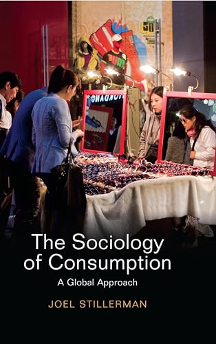 The Sociology of Consumption: A Global Approach
