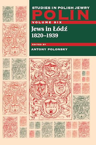 Polin: Studies in Polish Jewry Volume 6: Jews in Lodz