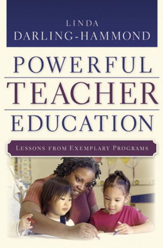 Powerful Teacher Education: Lessons from Excellent Teacher Education Programs