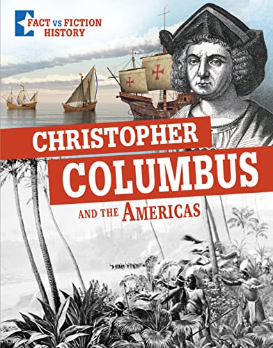 Christopher Columbus and the Americas: Separating Fact From Fiction (Fact vs Fiction History)