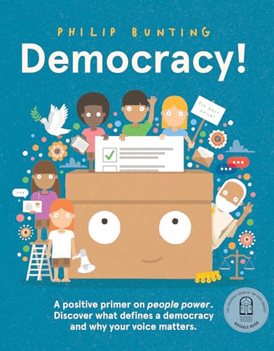 Democracy! : A positive primer on people power. Discover what defines a democracy and why your voice matters.
