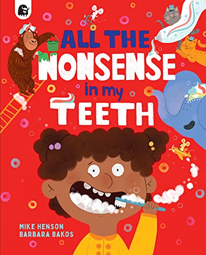All the Nonsense in my Teeth
