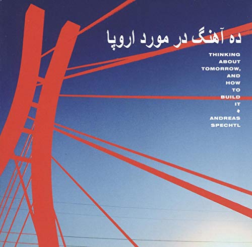 Andreas Spechtl - Thinking About Tomorrow. And How To Build It [CD]