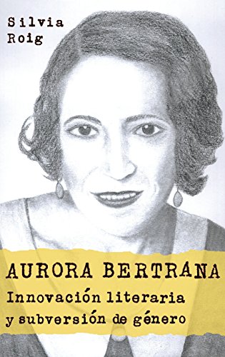 Aurora Bertrana: Innovacion literaria y subversion de genero